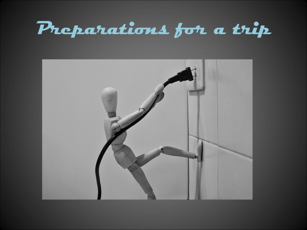 Preparations for a trip